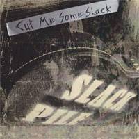 Slack Pile : Cut Me Some Slack